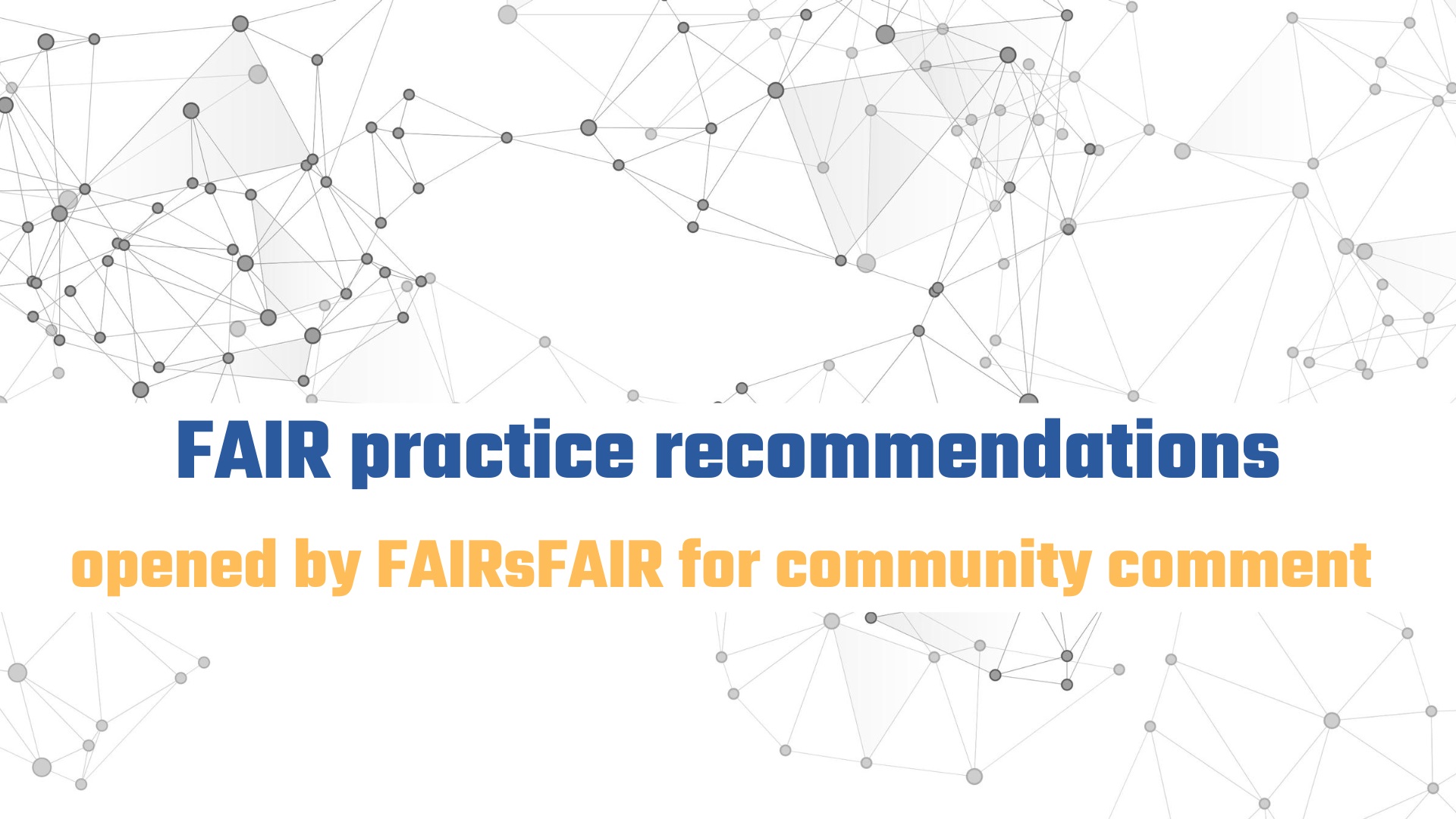 FAIR practice recommendations opened by FAIRsFAIR for community comment