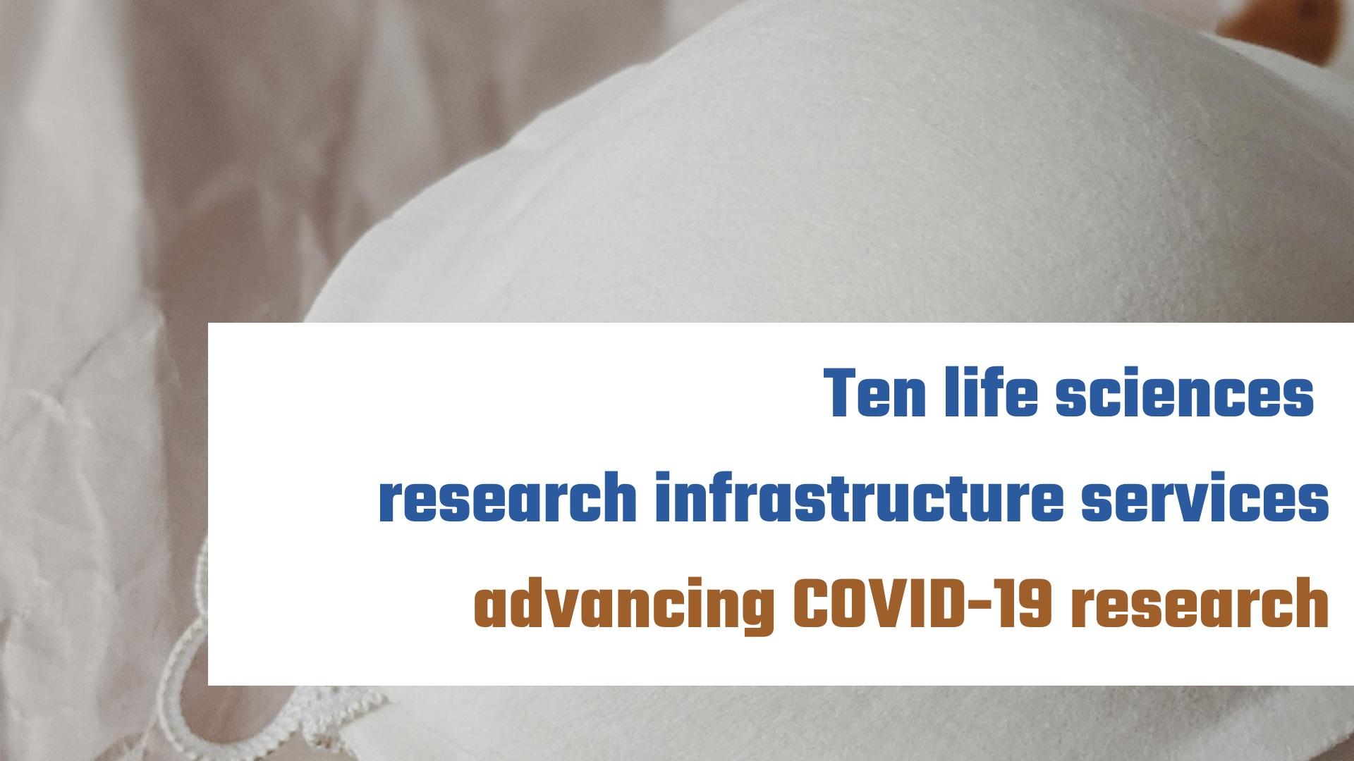 Ten life sciences research infrastructure services advancing COVID-19 research
